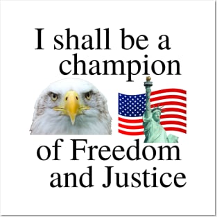 I shall be a champion of Freedom and Justice Posters and Art